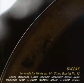 Serenade For Winds Op. 44 • String Quartet No. 13