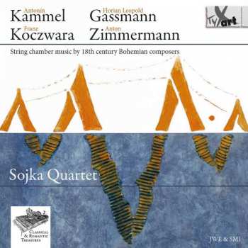 CD Antonin Kammel: Sojka Quartet - String Chamber Music By 18th Century Bohemian Composers