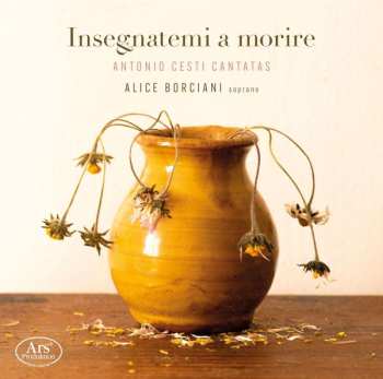 Album Antonio Cesti: Insegnatemi A Morire - Cantatas
