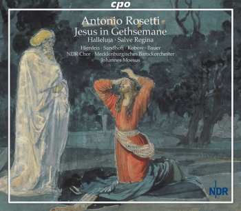 Album Antonio Rosetti: Jesus in Gethsemane · Halleluja · Salve Regina