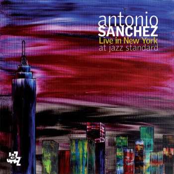2CD Antonio Sánchez: Live In New York At Jazz Standard