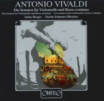 2CD Antonio Vivaldi: Die Sonaten Für Violoncello Und Basso Continuo = The Sonatas For Violoncello And Basso Continuo = Les Sonates Pour Violoncelle Et Basse Continue