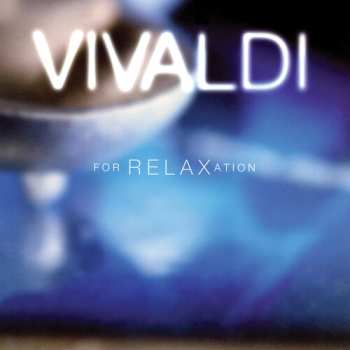Album Antonio Vivaldi: Vivaldi For Relaxation