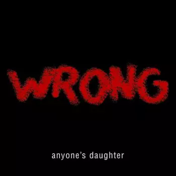 Anyone's Daughter: Wrong