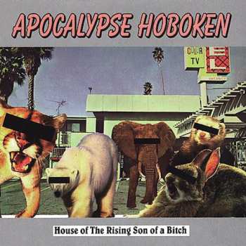 LP Apocalypse Hoboken: House Of The Rising Son Of A Bitch