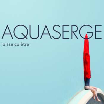 LP Aquaserge: Laisse Ça Être