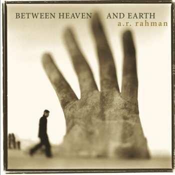 Album A.R. Rahman: Between Heaven And Earth