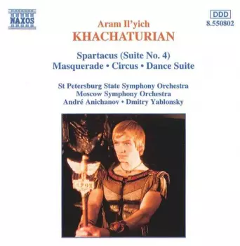 Spartacus (Suite No. 4) • Masquerade • Circus • Dance Suite