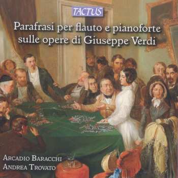 Album Andrea Trovato: Parafrasi Per Flauto E Pianoforte Sulle Opere di Giuseppe Verdi