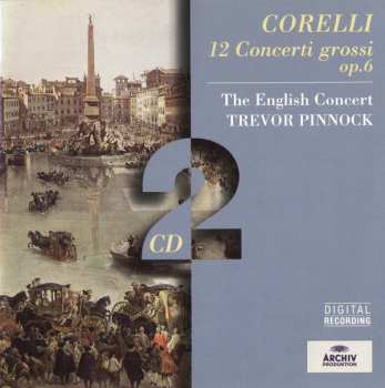 2CD Arcangelo Corelli: 12 Concerti Grossi, Op. 6