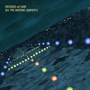 Album Archers Of Loaf: All The Nations Airports