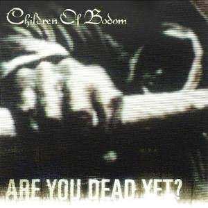 CD Children Of Bodom: Are You Dead Yet?