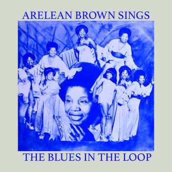 Album Arelean Brown: Sings The Blues In The Loop