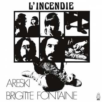 LP Areski - Brigitte Fontaine: L'Incendie CLR | LTD