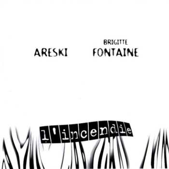 CD Areski - Brigitte Fontaine: L'Incendie
