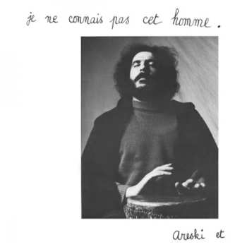 LP Areski - Brigitte Fontaine: Je Ne Connais Pas Cet Homme