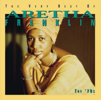 Album Aretha Franklin: The Very Best Of Aretha Franklin: The 70's