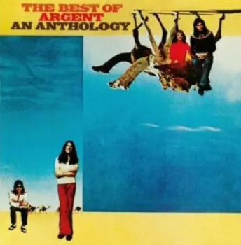 Argent: The Argent Anthology - A Collection Of Greatest Hits