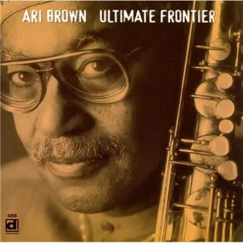 Ari Brown: Ultimate Frontier