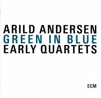 3CD/Dobozkészlet Arild Andersen: Green In Blue - Early Quartets
