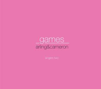 Album Arling & Cameron: Games (Singles Two)