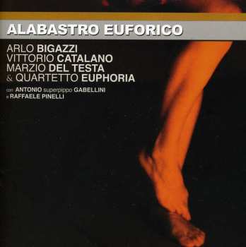 Album Arlo Bigazzi: Alabastro Euforico