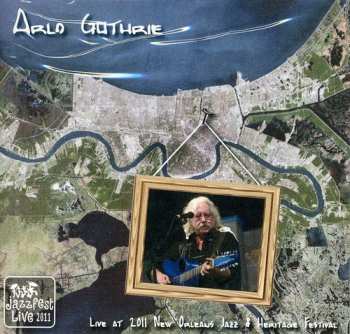 Album Arlo Guthrie: Live At 2011 New Orleans Jazz & Heritage Festival