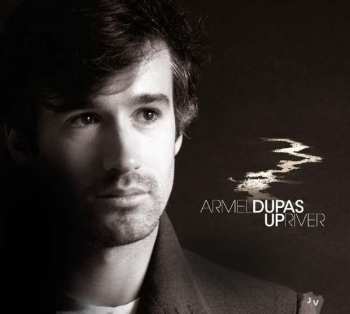 Album Armel Dupas: Upriver