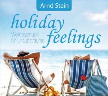 Album Arnd Stein: Holiday Feelings: Wellnessmusik...