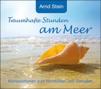 CD Arnd Stein: Traumhafte Stunden Am Meer