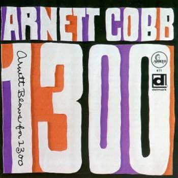 Album Arnett Cobb: Arnett Blows For 1300