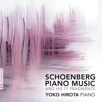 Album Arnold Schoenberg: Schoenberg Piano Music And His 17 Fragments