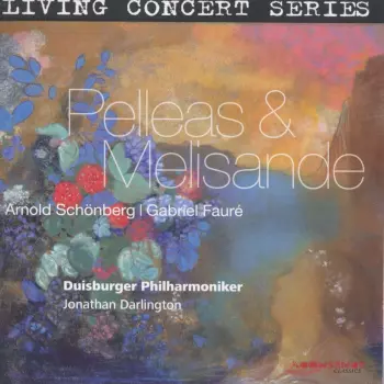 Arnold Schoenberg: Pelleas und Melisande