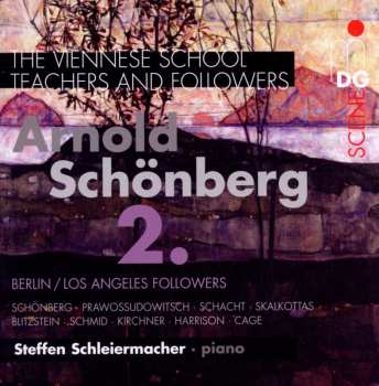 Album Arnold Schoenberg: The Viennese School - Teachers & Followers - Arnold Schönberg Vol. 2: Berlin / Los Angeles Followers