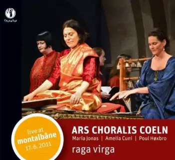 Ars Choralis Coeln: Raga Virga (Live At Montalbâne 17.6.2011)
