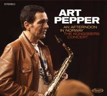 Album Art Pepper: An Afternoon In Norway (The Kongsberg Concert)