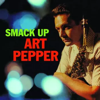 Art Pepper Quintet: Smack Up