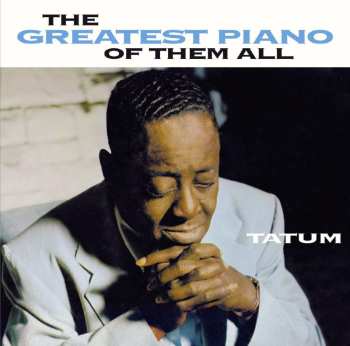 CD Art Tatum: The Greatest Piano Of Them All
