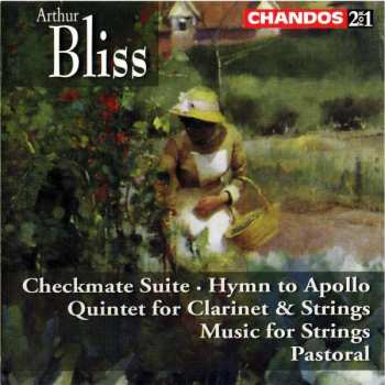 Album Arthur Bliss: Checkmate Suite • Hymn To Apollo • Quintet For Clarinet & Strings • Music For Strings • Pastoral