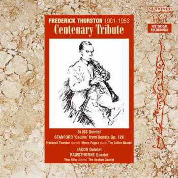 Album Aeolian String Quartet: Frederick Thurston 1901-1953 Centenary Tribute (Quintet / 'Caoine' From Sonata Op. 129 / Quintet / Quartet)