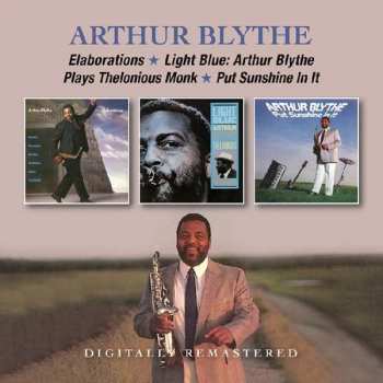 Album Arthur Blythe: Elaborations/Light Blue: Arthur Blythe Plays Thelonious Monk/Put Sunshine In It