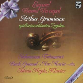 Album Arthur Grumiaux: Encore! Bravo! Da Capo! Plays His Best-Loved Encores