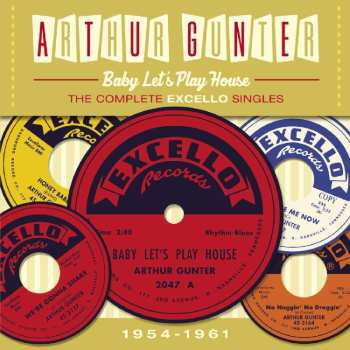 CD Arthur Gunter: Baby Let's Play House - The Complete Excello Singles 1954-1961