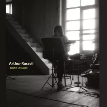 Arthur Russell: Iowa Dream