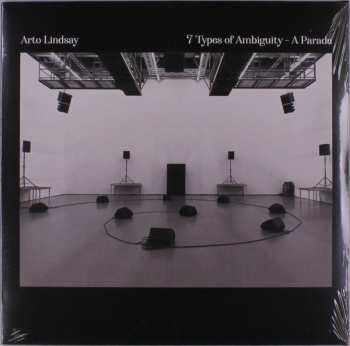 LP Arto Lindsay: 7 Types Of Ambiguity - A Parade LTD