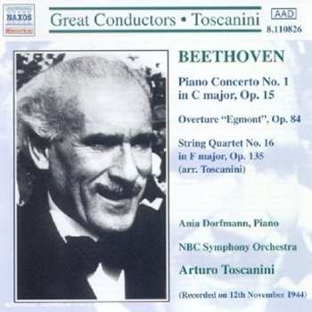 Album Ludwig van Beethoven: Piano Concertos Nos. 1; "Egmont" Overture; String Quartet No. 16 in F, Op. 135 (arr. Toscanini)