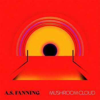 LP A.S. Fanning: Mushroom Cloud  CLR | LTD