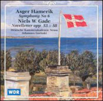 Album Niels Wilhelm Gade: Symphony No 6 / Novelletter Opp. 53 & 58