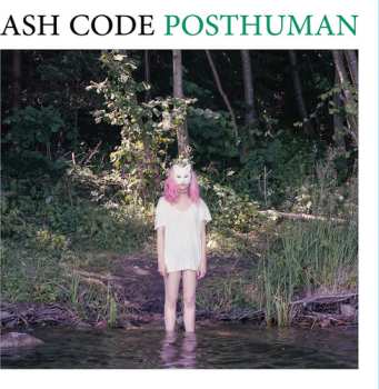 LP Ash Code: Posthuman