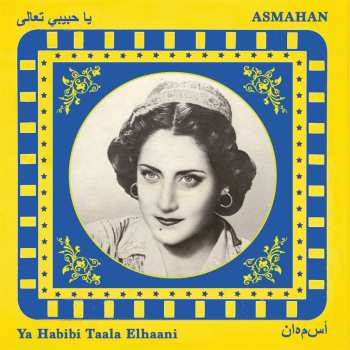 CD Asmahan: Ya Habibi Taala Elhaani LTD
